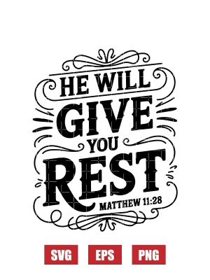 He will give you rest – Matthew 11:28 Svg