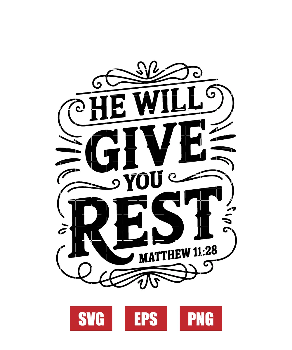 He will give you rest – Matthew 11:28 Svg