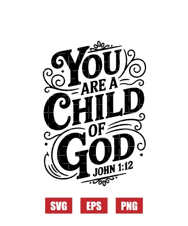 You are a child of God – John 1:12 Svg