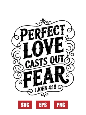 Perfect love casts out fear – 1 John 4:18 Svg