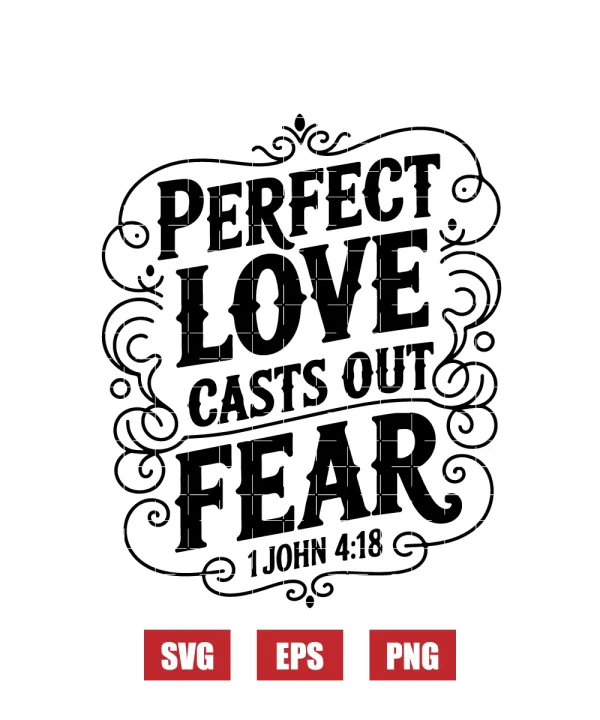 Perfect love casts out fear – 1 John 4:18 Svg