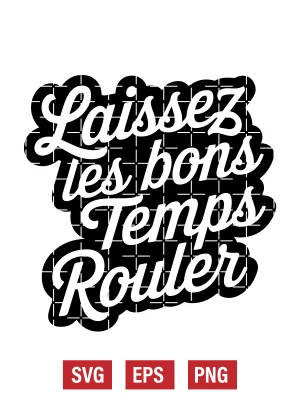 Laissez Les Bons Temps Rouler Svg
