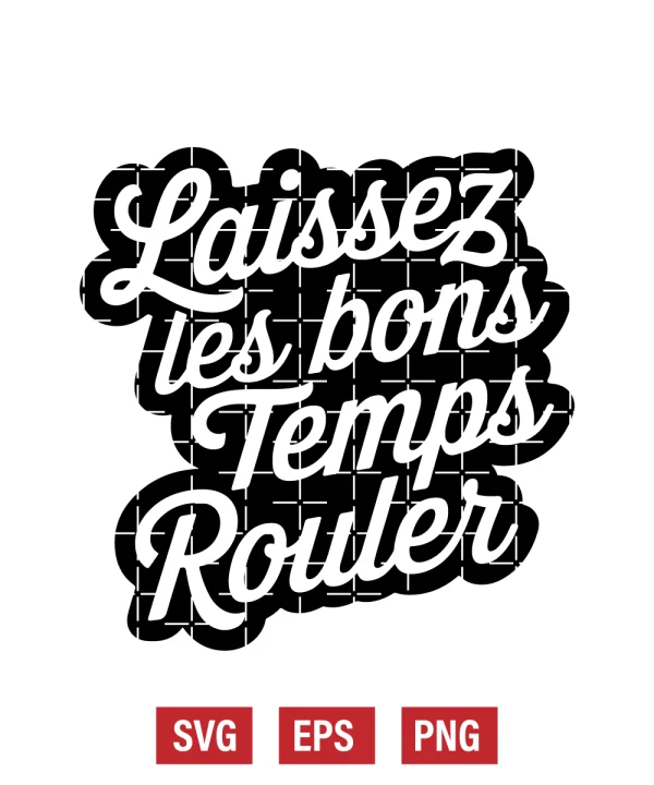 Laissez Les Bons Temps Rouler Svg