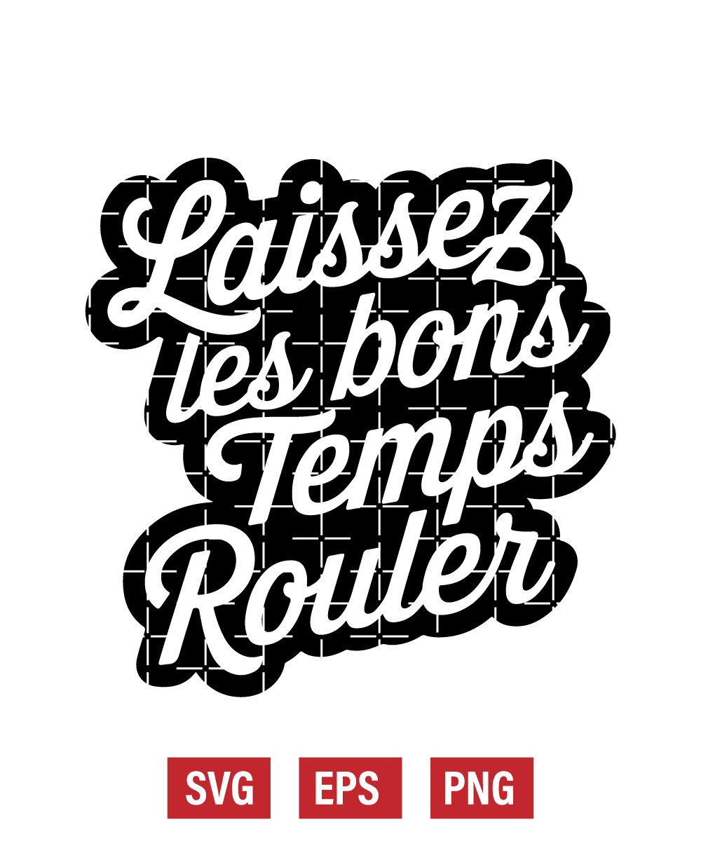 Laissez Les Bons Temps Rouler Svg