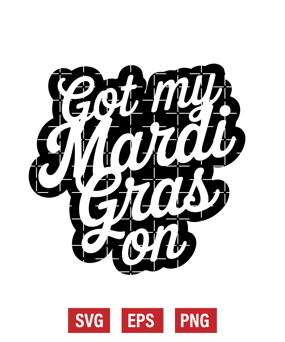 Got My Mardi Gras On Svg