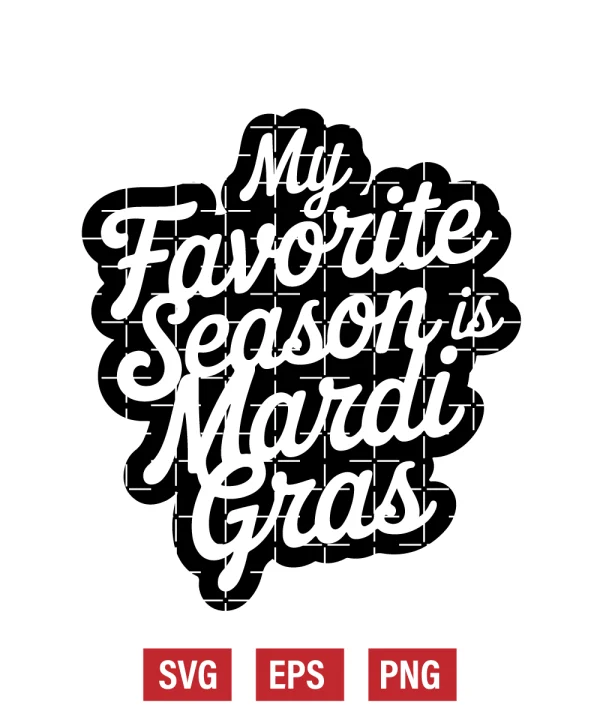 My Favorite Season Is Mardi Gras Svg