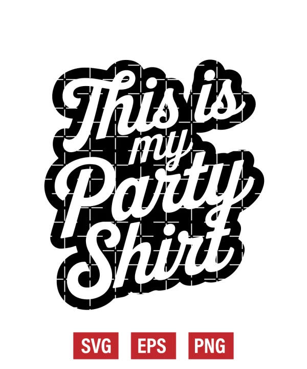 This Is My Party Shirt Svg