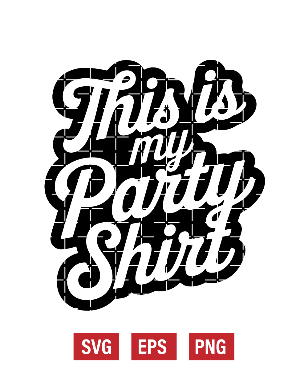 This Is My Party Shirt Svg