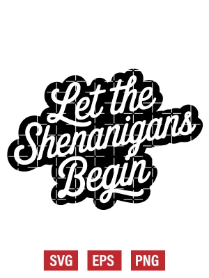 Let The Shenanigans Begin Svg