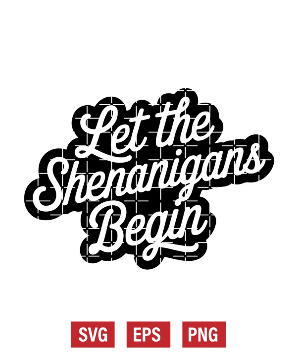 Let The Shenanigans Begin Svg