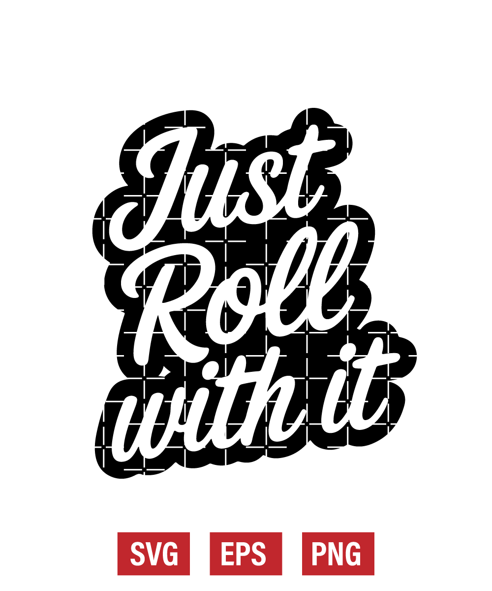Just Roll With It Svg
