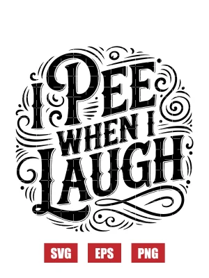 I Pee When I Laugh Svg