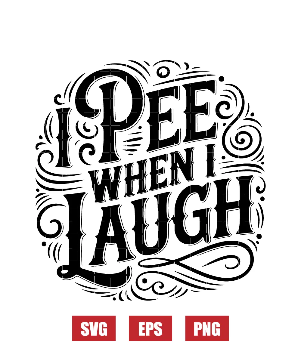 I Pee When I Laugh Svg