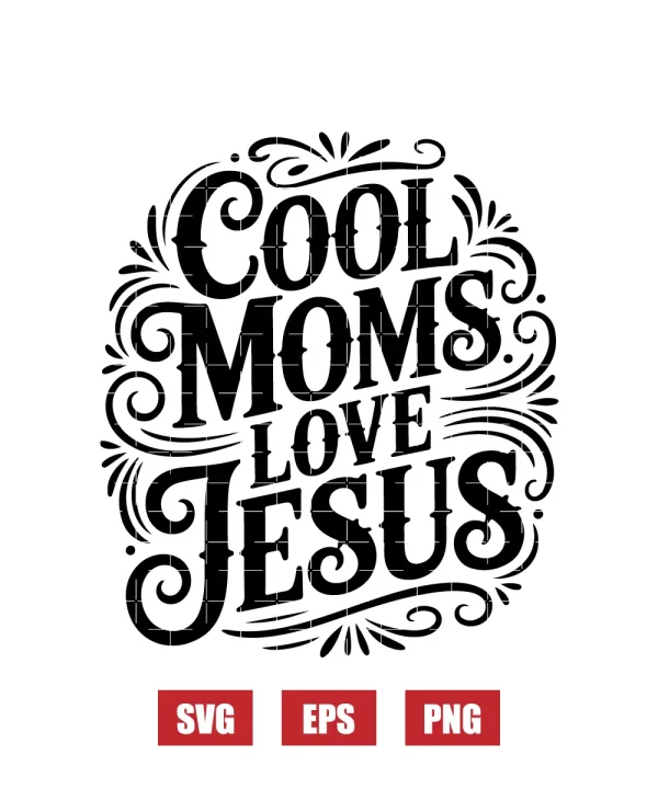 Cool Moms Love Jesus Svg