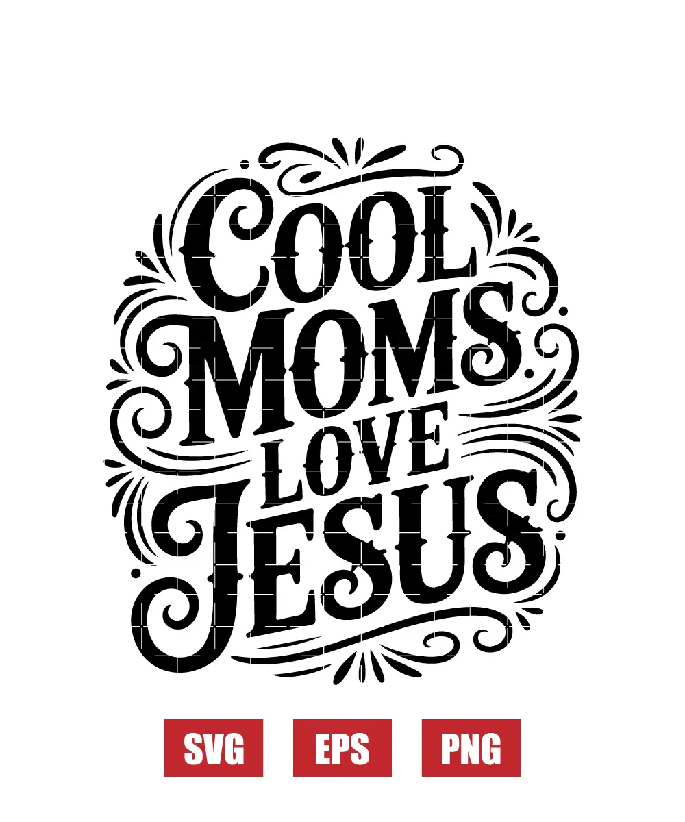 Cool Moms Love Jesus Svg