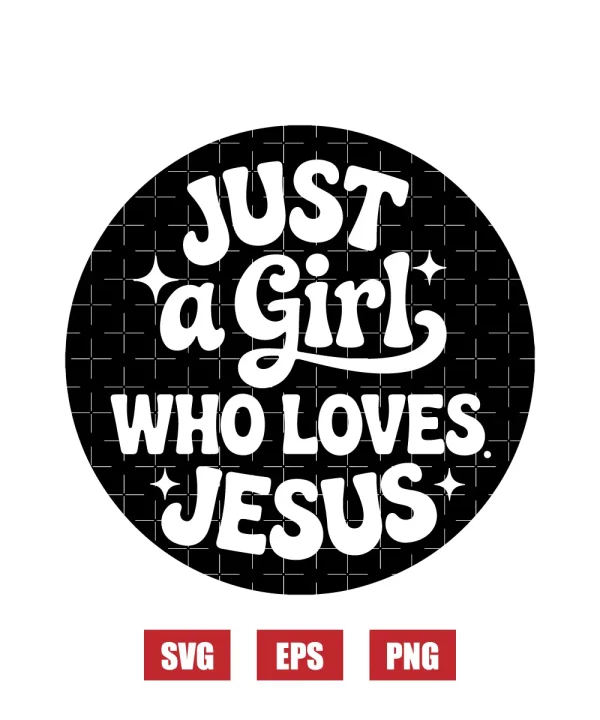 Just A Girl Who Loves Jesus Svg