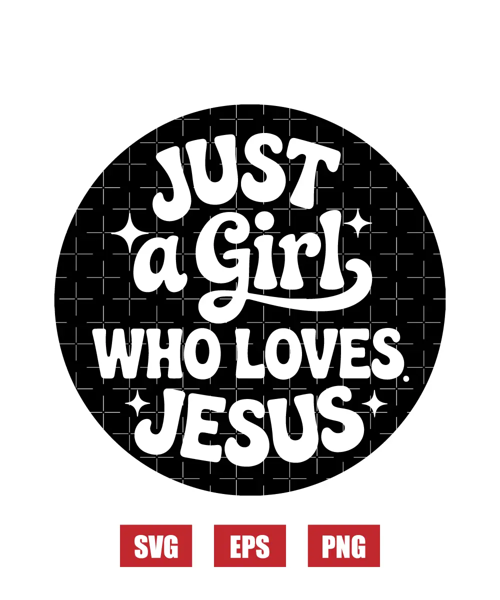 Just A Girl Who Loves Jesus Svg