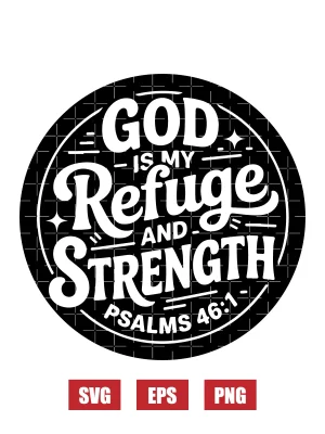 God Is My Refuge and Strength Svg