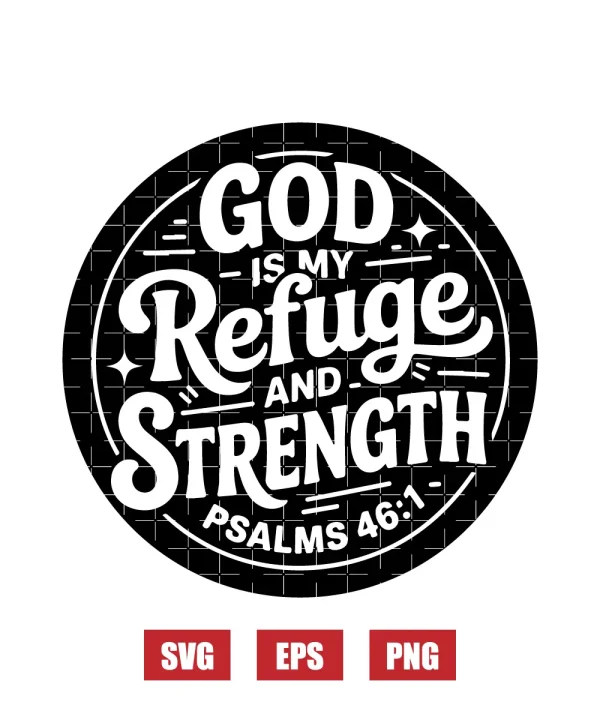 God Is My Refuge and Strength Svg