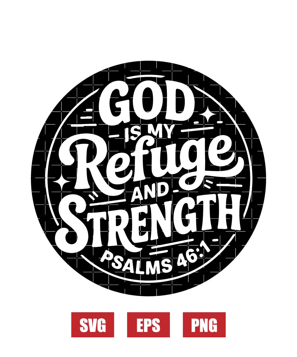 God Is My Refuge and Strength Svg