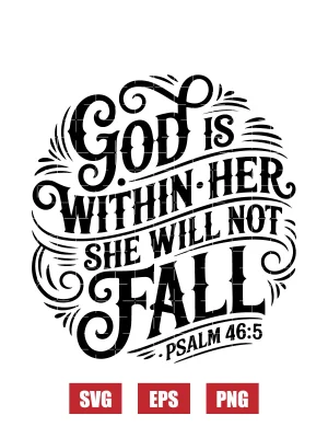 God Is Within Her She Will Not Fall Psalm 46:5 Svg