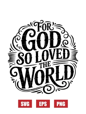For God So Loved The World Svg