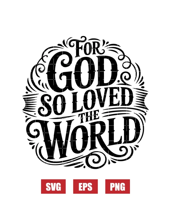 For God So Loved The World Svg