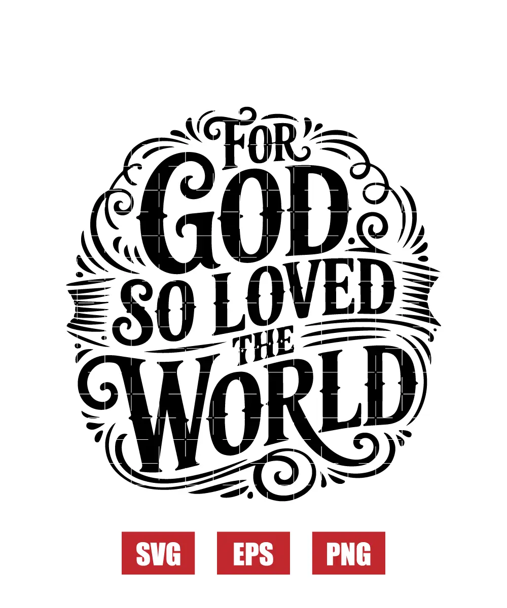 For God So Loved The World Svg