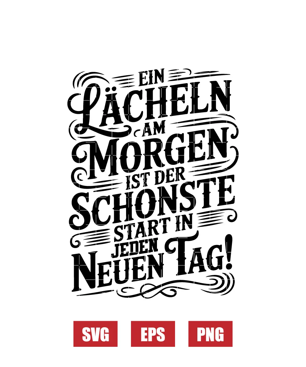 Ein Lächeln Am Morgen Ist Der Schönste Start in Jeden Neuen Tag! Svg