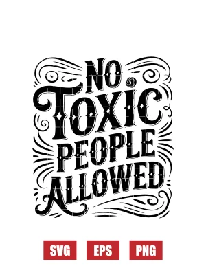 No Toxic People Allowed Svg