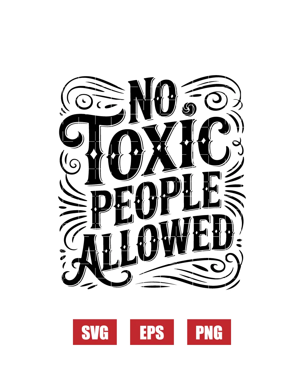 No Toxic People Allowed Svg
