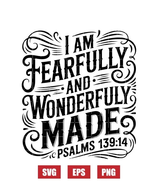 I Am Fearfully And Wonderfully Made Svg