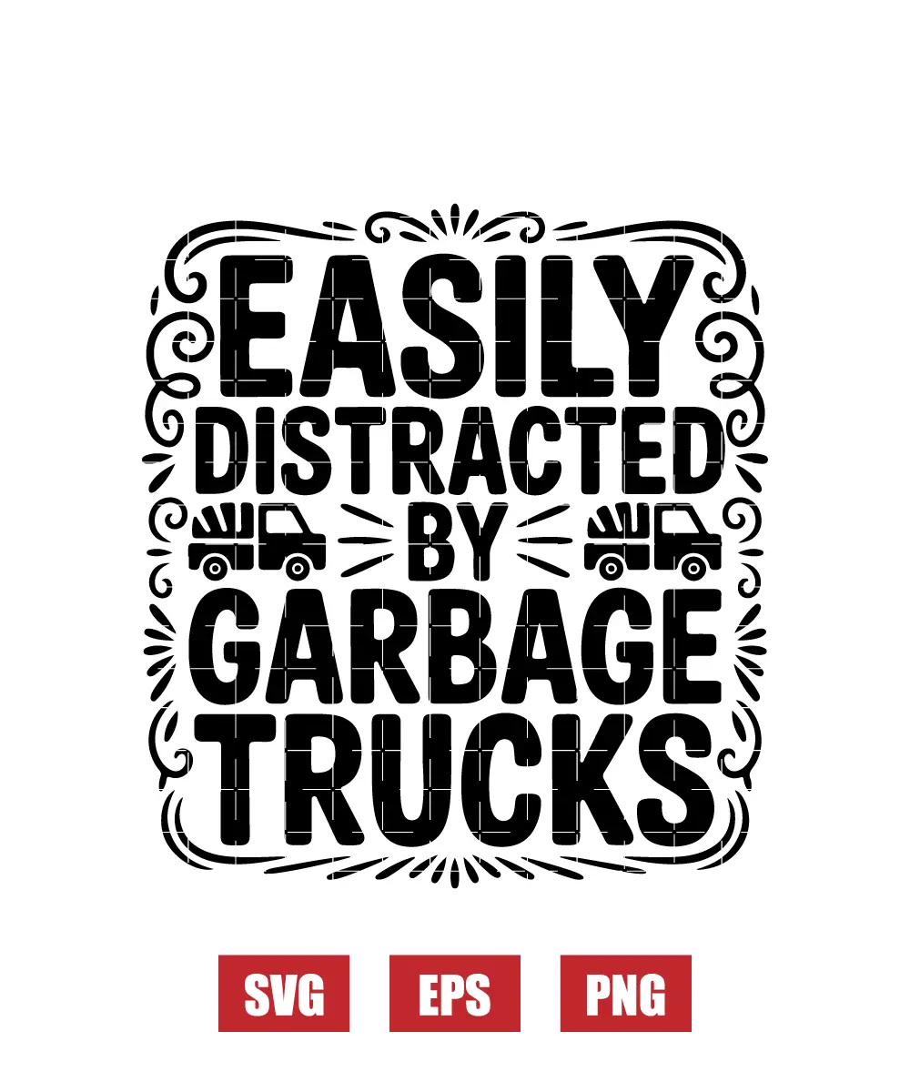 Easily Distracted By Garbage Trucks Svg