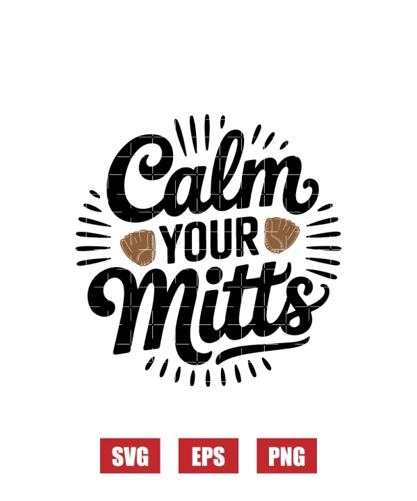Calm Your Mitts Svg