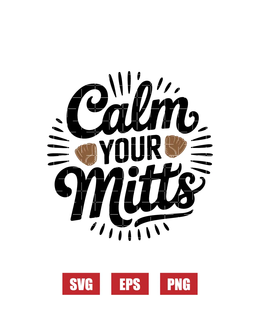 Calm Your Mitts Svg