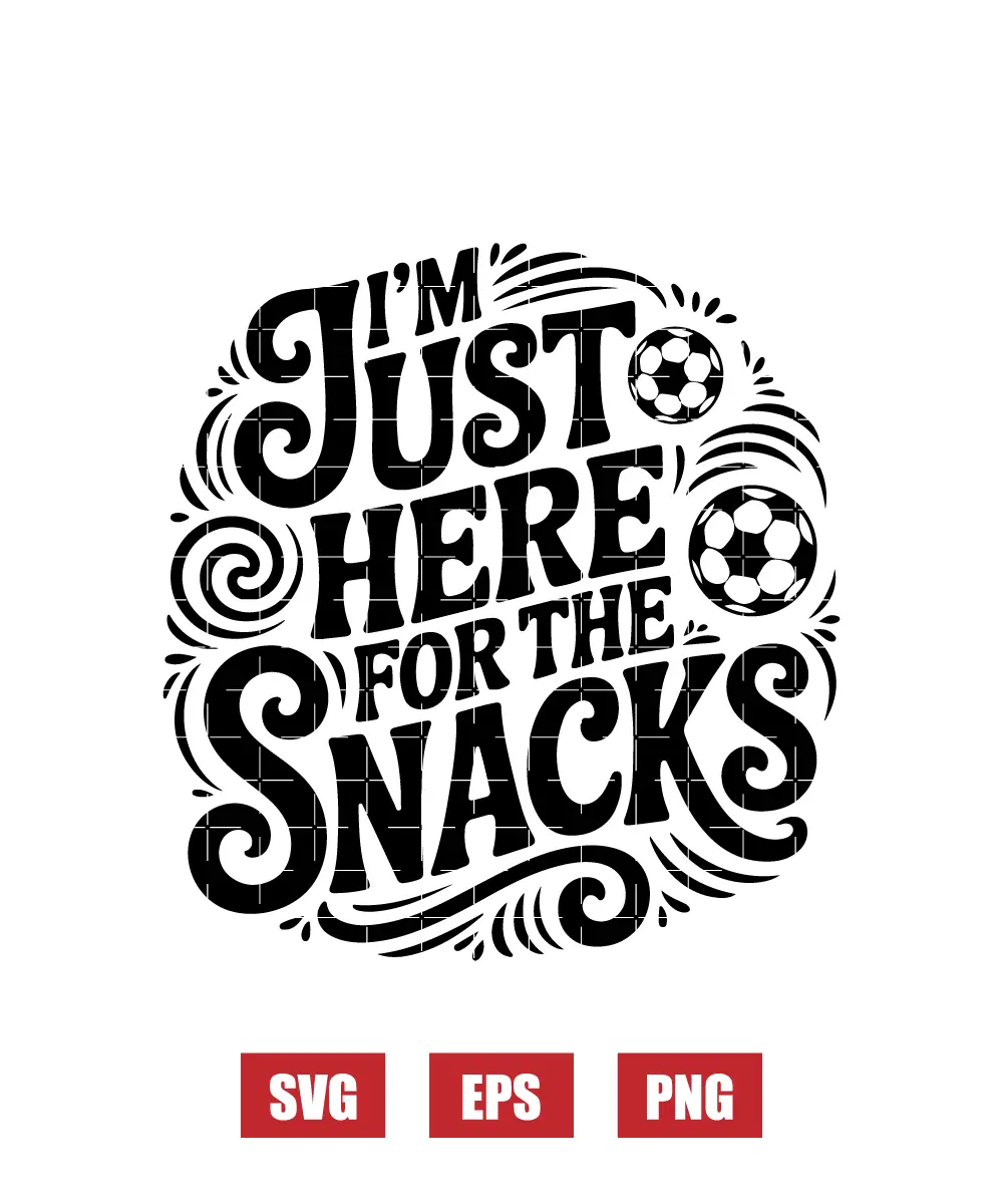 I'm Just Here For The Snacks Svg