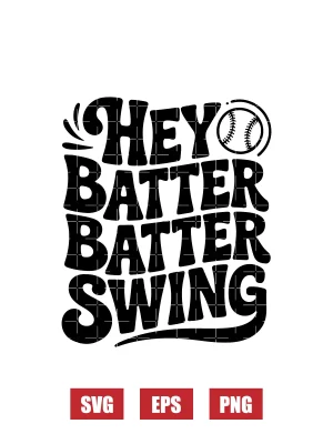 Hey Batter Batter Swing Svg