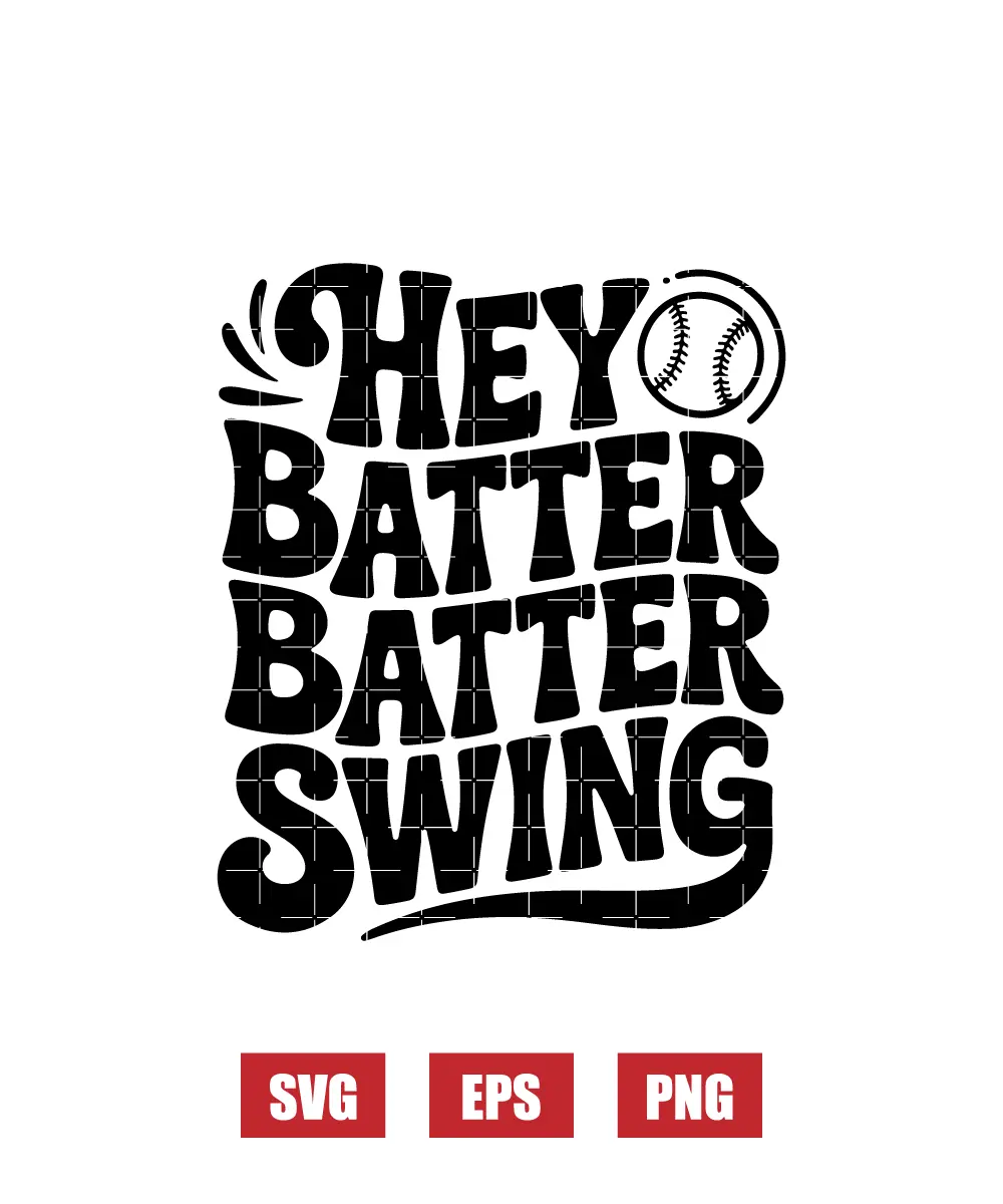 Hey Batter Batter Swing Svg