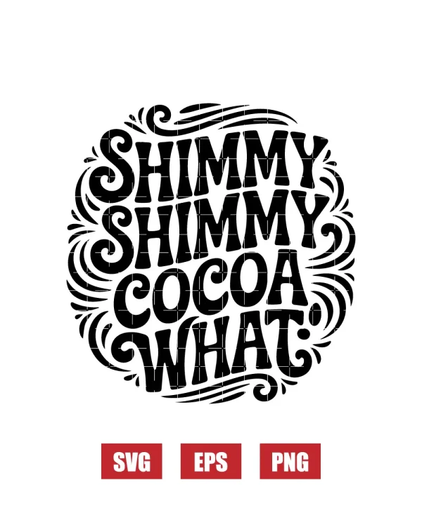 Shimmy Shimmy Cocoa What Svg