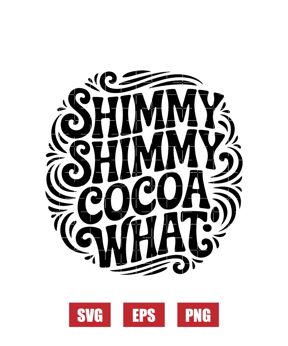 Shimmy Shimmy Cocoa What Svg