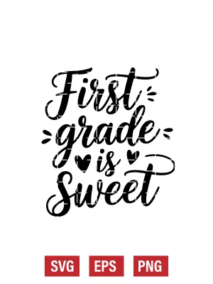 First Grade Is Sweet Svg