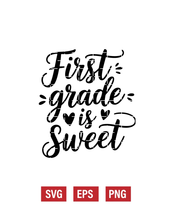First Grade Is Sweet Svg