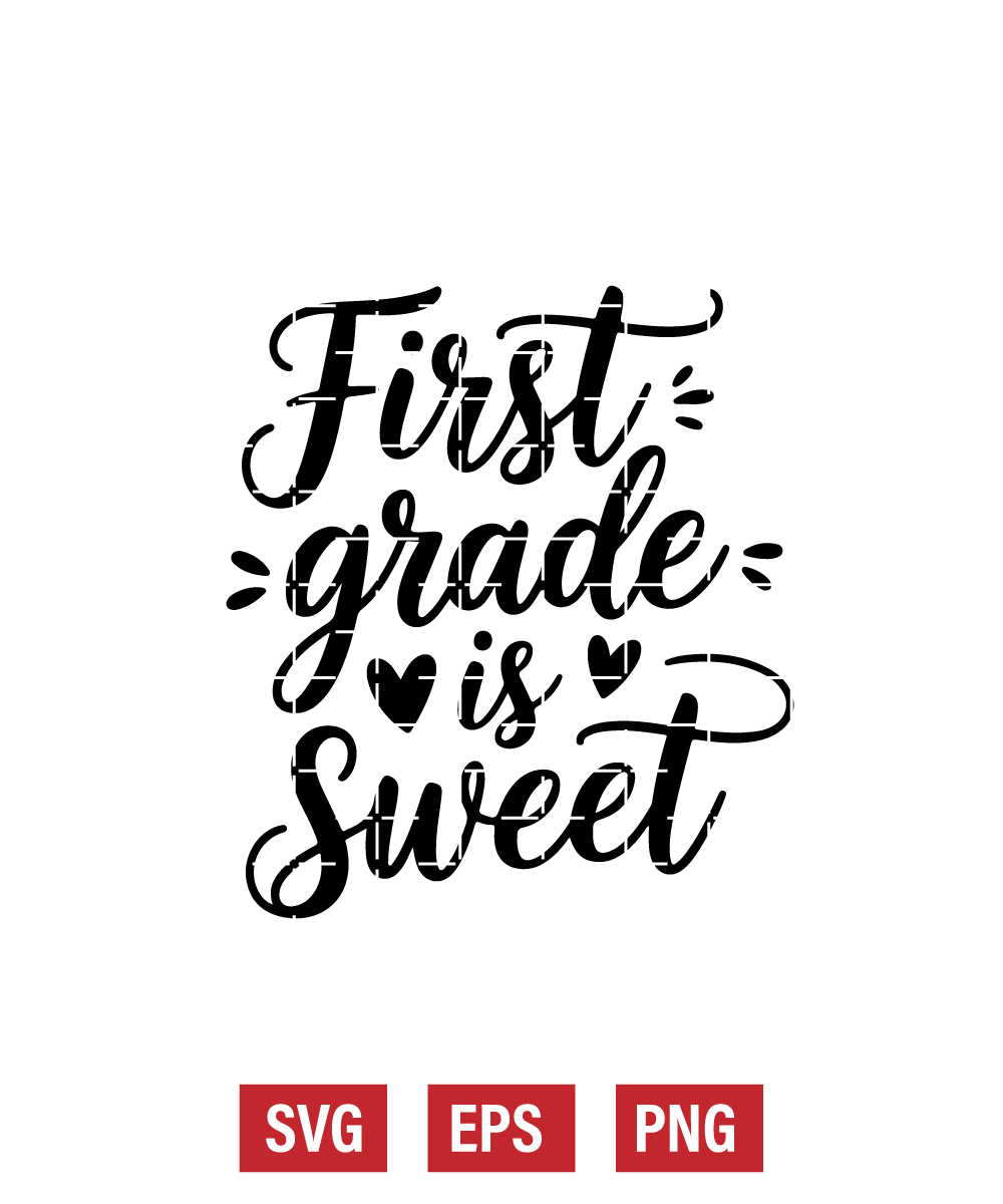 First Grade Is Sweet Svg