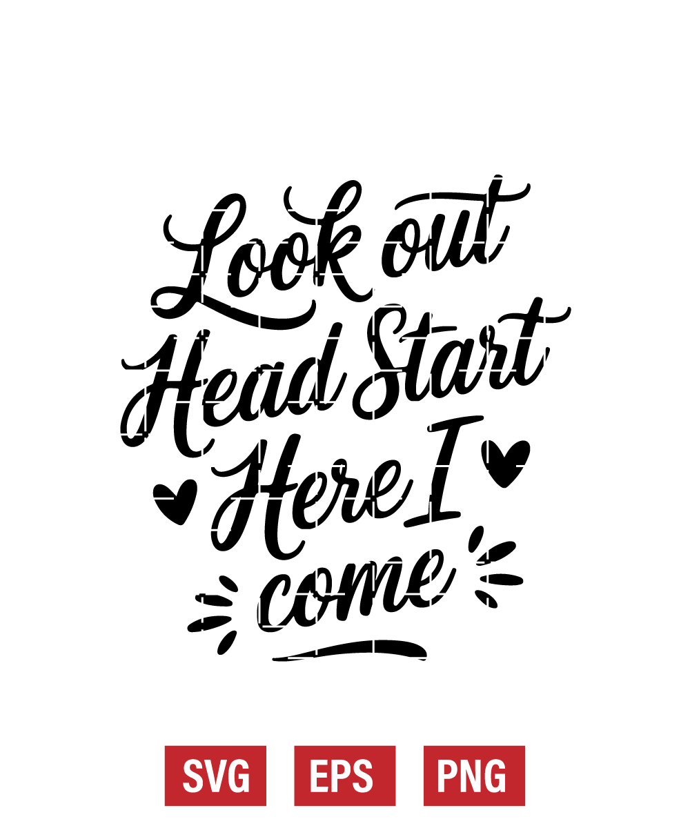 Look Out Headstart Here I Come Svg