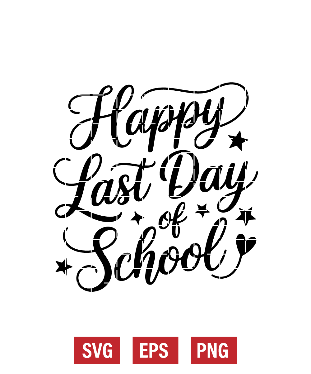 Happy Last Day of School Svg