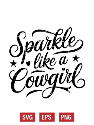 Sparkle Like A Cowgirl Svg