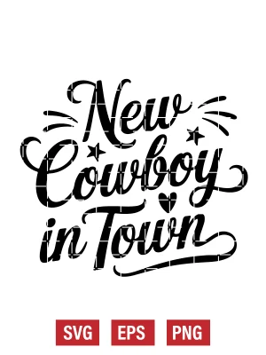 New Cowboy In Town Svg