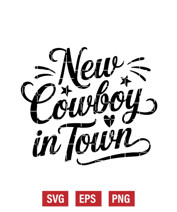 New Cowboy In Town Svg