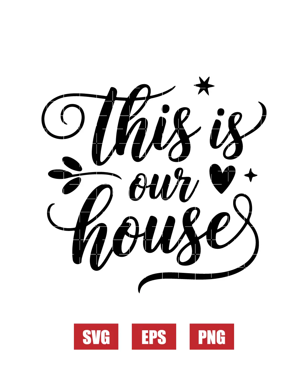 This Is Our House Svg