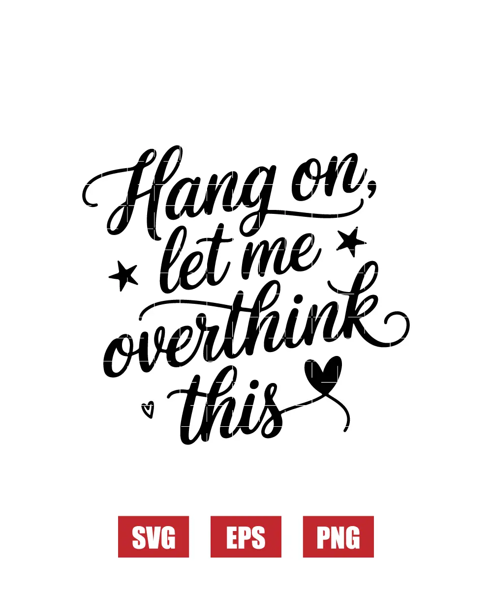 Hang On, Let Me Overthink This Svg